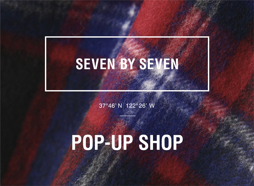 SEVEN BY SEVEN POP-UP SHOP
