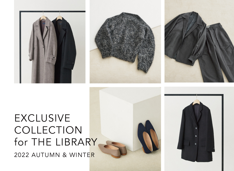 EXCLUSIVE COLLECTION for THE LIBRARY  2022 AUTUMN & WINTER